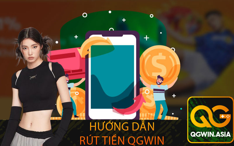 Hướng dẫn rút tiền Qgwin 