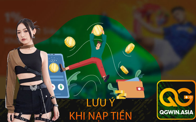 Lưu ý khi nạp tiền