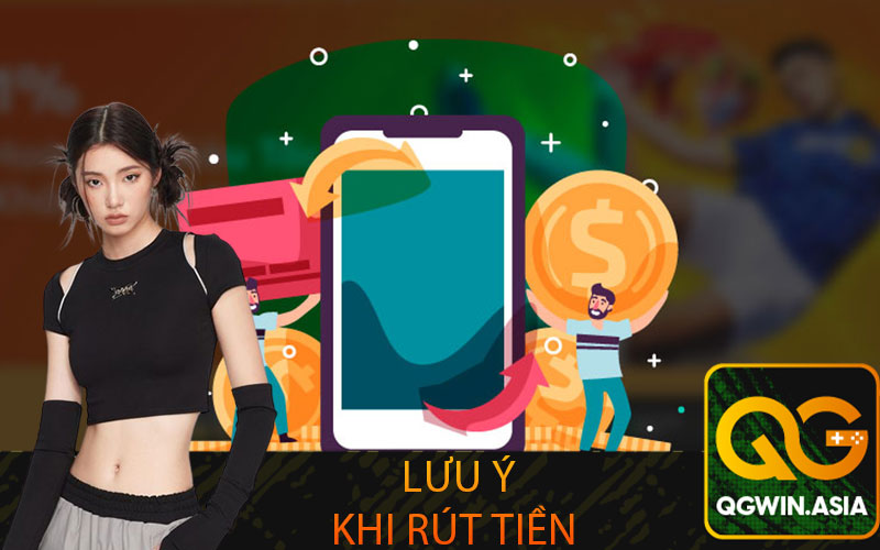 Lưu ý khi rút tiền