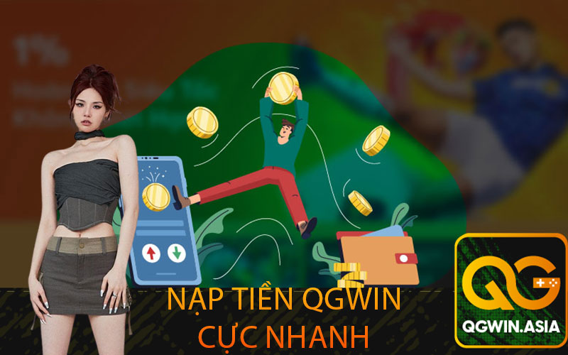 Nạp tiền Qgwin cực nhanh